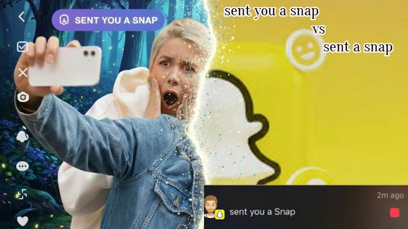 sent you a snap vs sent a snap