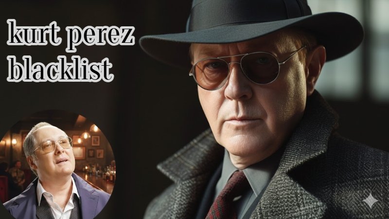 kurt perez blacklist