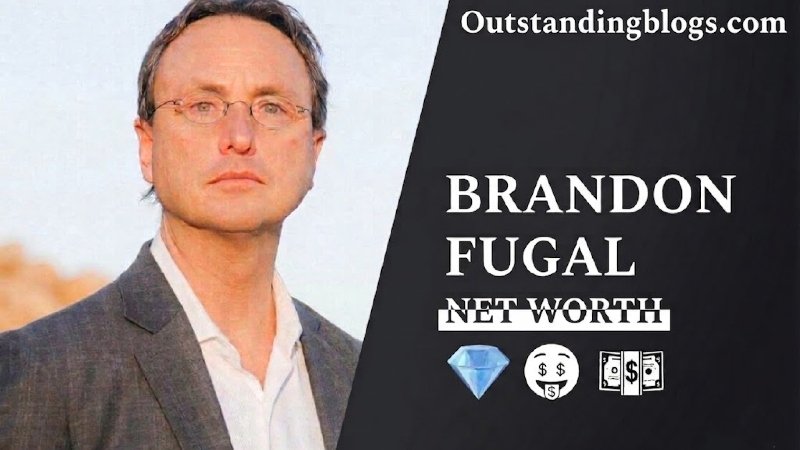 brandon fugal net worth